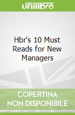 Hbr's 10 Must Reads for New Managers