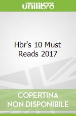 Hbr's 10 Must Reads 2017