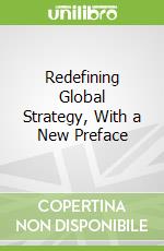 Redefining Global Strategy, With a New Preface