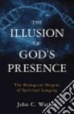 The Illusion of God's Presence