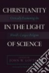 Christianity in the Light of Science libro str
