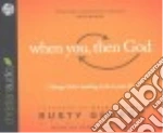 When You, Then God (CD Audiobook)