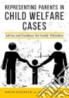 Representing Parents in Child Welfare Cases libro str