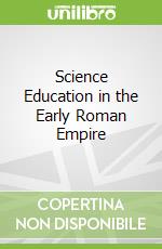 Science Education in the Early Roman Empire