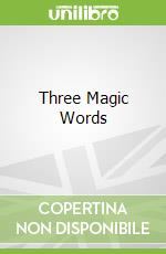 Three Magic Words