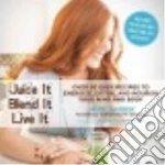 Juice It, Blend It, Live It