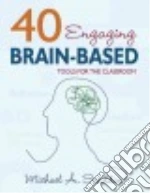 40 Engaging Brain-based Tools for the Classroom