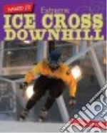 Extreme Ice Cross Downhill