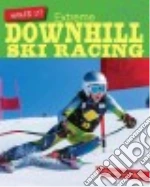 Extreme Downhill Ski Racing