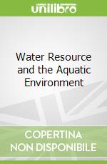 Water Resource and the Aquatic Environment