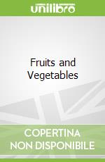 Fruits and Vegetables