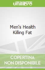 Men's Health Killing Fat