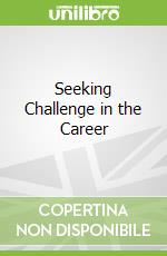 Seeking Challenge in the Career
