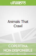 Animals That Crawl