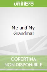 Me and My Grandma!