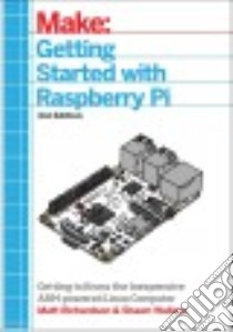 Getting Started With Raspberry Pi libro in lingua di Richardson Matt, Wallace Shawn