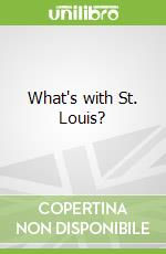 What's with St. Louis?