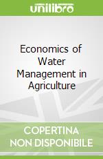 Economics of Water Management in Agriculture