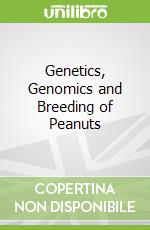 Genetics, Genomics and Breeding of Peanuts