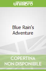 Blue Rain's Adventure