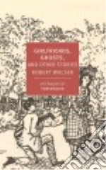 Girlfriends, Ghosts, and Other Stories