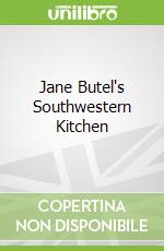 Jane Butel's Southwestern Kitchen