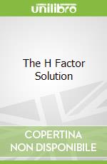 The H Factor Solution