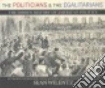 The Politicians and the Egalitarians libro in lingua di Wilentz Sean, Barrett Joe (NRT)