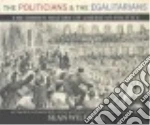 The Politicians and the Egalitarians