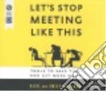 Let's Stop Meeting Like This