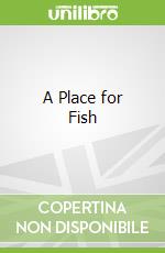 A Place for Fish