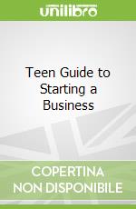 Teen Guide to Starting a Business