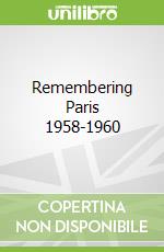 Remembering Paris 1958-1960