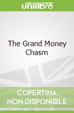 The Grand Money Chasm
