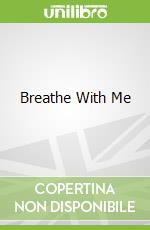 Breathe With Me