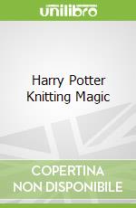 Harry Potter Knitting Magic libro in lingua di Gray Tanis, Flippen Laura (PHT)
