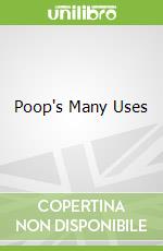 Poop's Many Uses