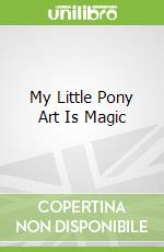 My Little Pony Art Is Magic
