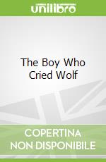 The Boy Who Cried Wolf