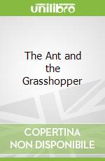 The Ant and the Grasshopper