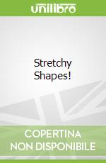 Stretchy Shapes!