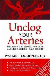Unclog Your Arteries libro in lingua di Ian Hamilton-Craig
