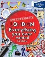 Lonely Planet Not for Parents London