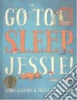 Go to Sleep, Jessie! libro str