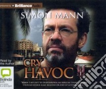 Cry Havoc (CD Audiobook) libro in lingua di Mann Simon