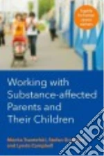 Working with Substance-affected Parents and Their Children