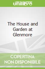 The House and Garden at Glenmore