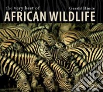 The Very Best of African Wildlife libro in lingua di Hinde Gerald