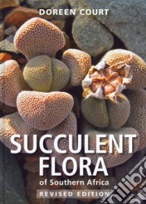 Succulent Flora of Southern Africa libro in lingua di Court Doreen