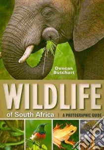 Wildlife of South Africa libro in lingua di Butchart Duncan